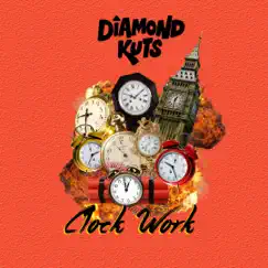 Clock Work - Single by DJ Diamond Kuts album reviews, ratings, credits