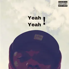 Yeah Yeah! (feat. B.G.C.) - Single by Jae Mav album reviews, ratings, credits
