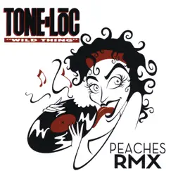 Wild Thing (Peaches Remix) [feat. Peaches] - EP by Tone-Loc album reviews, ratings, credits