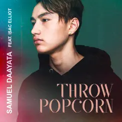 Throw Popcorn (feat. Isac Elliot) - Single by Samuel Daayata album reviews, ratings, credits