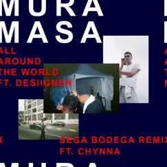 All Around the World (Sega Bodega Remix) [feat. Desiigner & Chynna] Song Lyrics