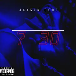 7 / 30 - Single by Jayson Echo album reviews, ratings, credits