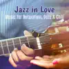 Jazz in Love: Music for Relaxation, Date & Chill album lyrics, reviews, download