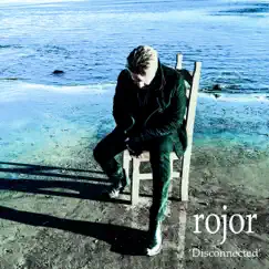 Disconnected (Radio Edit) - Single by Rojor album reviews, ratings, credits