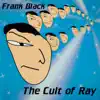 The Cult of Ray album lyrics, reviews, download