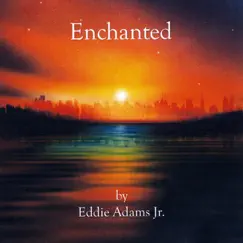 Enchanted - EP by Eddie Adams Jr album reviews, ratings, credits