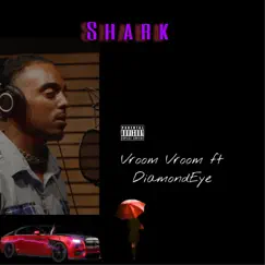 Vroom Vroom (feat. DiamondEye) - Single by Shark album reviews, ratings, credits