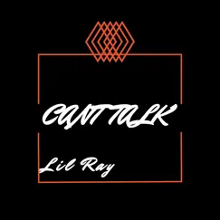 Cant Talk - Single by Lil Ray album reviews, ratings, credits