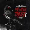 Mi Nuh Trust Dem - Single album lyrics, reviews, download