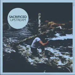 Upstream - EP by Sacrificed album reviews, ratings, credits