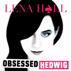 Obsessed: Hedwig and the Angry Inch - EP by Lena Hall album reviews, ratings, credits