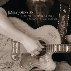 Living for a Song: A Tribute to Hank Cochran by Jamey Johnson album reviews, ratings, credits