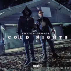 Cold Nights (feat. Young Greatness) - Single by Boston George album reviews, ratings, credits