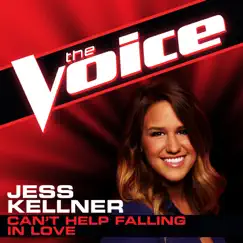 Can't Help Falling In Love (The Voice Performance) - Single by Jess Kellner album reviews, ratings, credits
