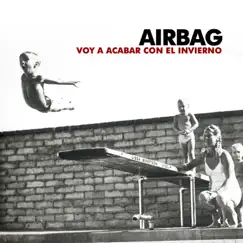 Voy a Acabar Con el Invierno - Single by Airbag album reviews, ratings, credits