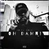 Oh Damn! - Single album lyrics, reviews, download