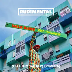 Walk Alone (feat. Tom Walker) [Remixes] - Single by Rudimental album reviews, ratings, credits