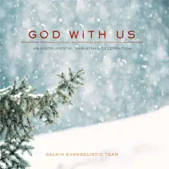 God with Us: An Instrumental Christmas Celebration by Galkin Evangelistic Team album reviews, ratings, credits