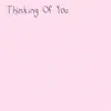 Thinking of You (feat. Smoothboi Ezra) - Single album lyrics, reviews, download