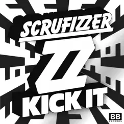 Kick It - EP by Scrufizzer album reviews, ratings, credits