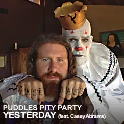 Yesterday (feat. Casey Abrams) - Single by Puddles Pity Party album reviews, ratings, credits