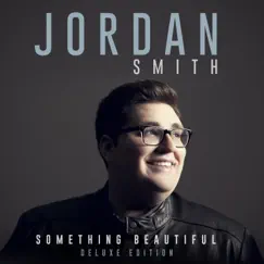 Something Beautiful (Deluxe Version) by Jordan Smith album reviews, ratings, credits
