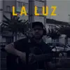 La Luz (Acoustic Session) [La Luz] - Single album lyrics, reviews, download