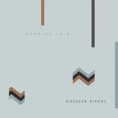 Growing Thin - Single by Greater Sirens album reviews, ratings, credits