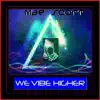 We Vibe Higher (Mae Scott Remix) - Single album lyrics, reviews, download