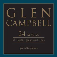 Love Is the Answer: 24 Songs of Faith, Hope and Love by Glen Campbell album reviews, ratings, credits