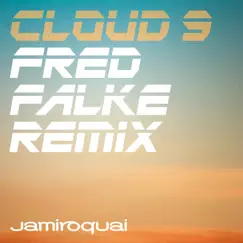 Cloud 9 (Fred Falke Remix) - Single by Jamiroquai album reviews, ratings, credits