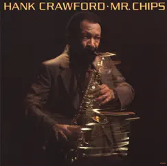 Mr. Chips by Hank Crawford album reviews, ratings, credits