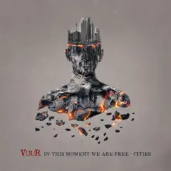 In This Moment We Are Free - Cities by VUUR album reviews, ratings, credits