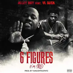 6 Figures (I'm Str8) [feat. Vl Deck] - Single by Alley Boy album reviews, ratings, credits