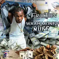 Waah Money Nuff - Single by Fraction album reviews, ratings, credits