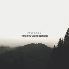 Twenty Something - EP by Maloy album reviews, ratings, credits