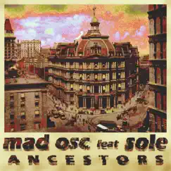 Ancestors (feat. Sole) - Single by Mad Osc album reviews, ratings, credits