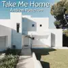 Take Me Home - Single album lyrics, reviews, download