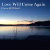 Love Will Come Again - Single album lyrics, reviews, download