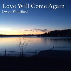 Love Will Come Again - Single by Owen Williford album reviews, ratings, credits