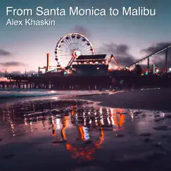 From Santa Monica to Malibu - Single by Alex Khaskin album reviews, ratings, credits