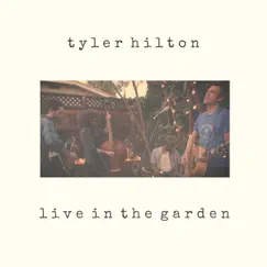 Live in the Garden - EP by Tyler Hilton album reviews, ratings, credits