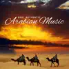 Best Authentic Arabian Music: Middle East Instrumental Taste, Essential Arabic Nights, Relaxing Oriental Lounge Music album lyrics, reviews, download