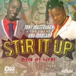 Stir It Up (Live My Life) - Single by Tony Matterhorn & Una Morgan album reviews, ratings, credits