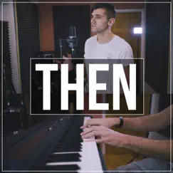 Then (Remix) - Single by Ben Woodward album reviews, ratings, credits