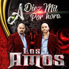 A Diez Mil Por Hora - Single by Los Amos album reviews, ratings, credits