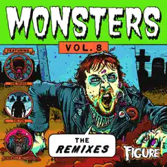 Monsters: The Remixes, Vol. 8 by Figure album reviews, ratings, credits