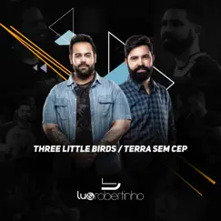 Three Little Birds / Terra Sem Cep - Single by Lu & Robertinho album reviews, ratings, credits