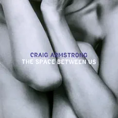 The Space Between Us by Craig Armstrong album reviews, ratings, credits