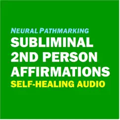 Neural Pathmarking: Subliminal 2nd Person Affirmations (Self-Healing Audio) by Roderic Reece album reviews, ratings, credits